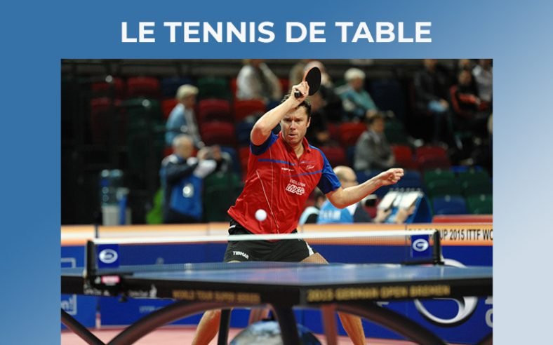 Tout savoir sur le Tennis de table